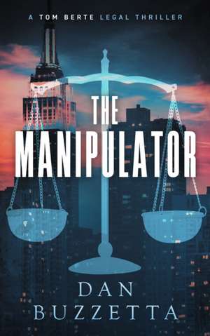 The Manipulator de Dan Buzzetta