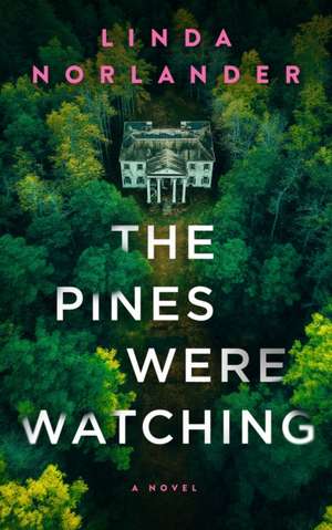 The Pines Were Watching de Linda Norlander