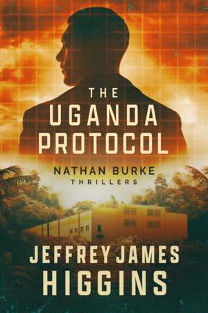 The Uganda Protocol de Jeffrey James Higgins