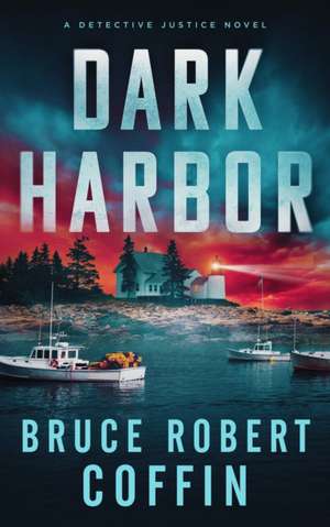 Dark Harbor de Bruce Robert Coffin