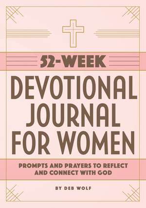 52-Week Devotional Journal for Women de Deb Wolf