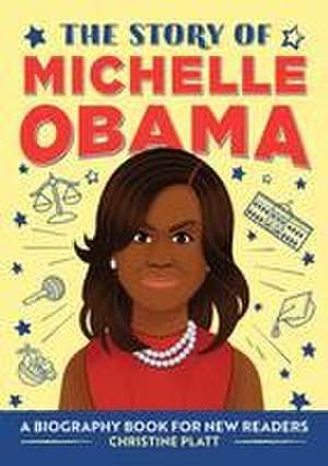 The Story of Michelle Obama de Christine Platt