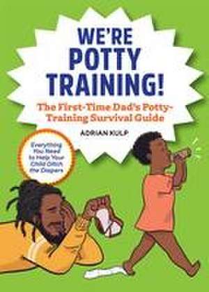 We're Potty Training! de Adrian Kulp