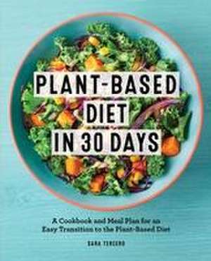 Plant-Based Diet in 30 Days de Sara Tercero