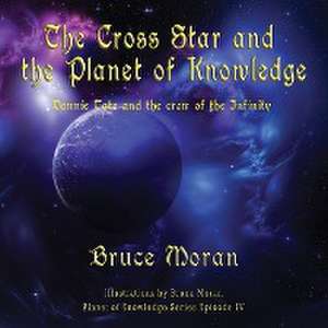 The Cross Star and the Planet of Knowledge de Bruce Moran