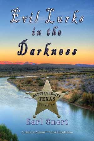 Evil Lurks In The Darkness de Earl Snort