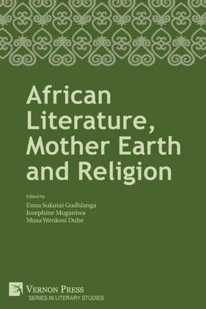 African Literature, Mother Earth and Religion de Musa Wenkosi Dube