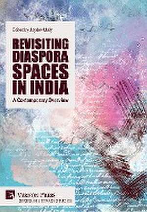 Revisiting Diaspora Spaces in India de Joydev Maity