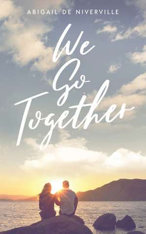 We Go Together de Abigail de Niverville