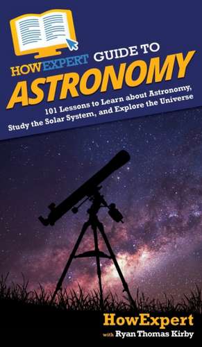 HowExpert Guide to Astronomy de Howexpert