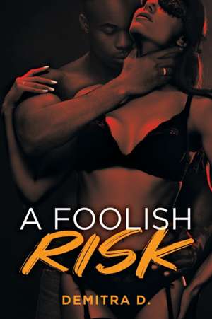 A Foolish Risk de Demitra D.