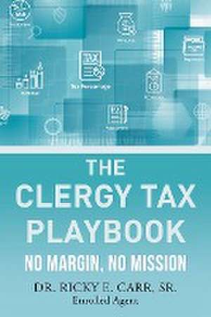 The Clergy Tax Playbook de Ricky E. Carr