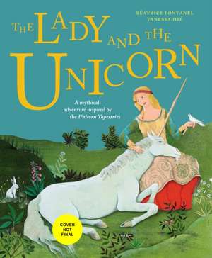 The Lady and the Unicorn de Beatrice Fontanel