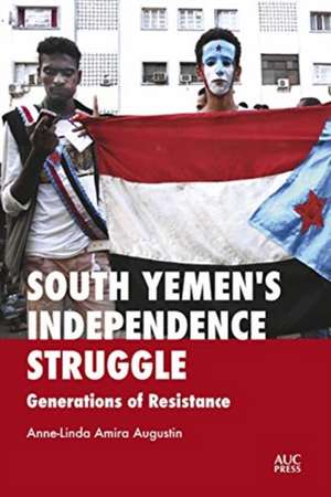 South Yemen's Independence Struggle de Anne-Linda Amira Augustin