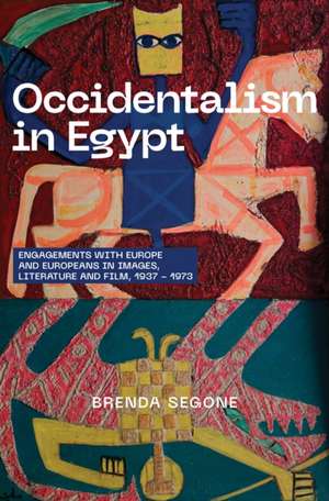 Occidentalism in Egypt de Brenda Segone