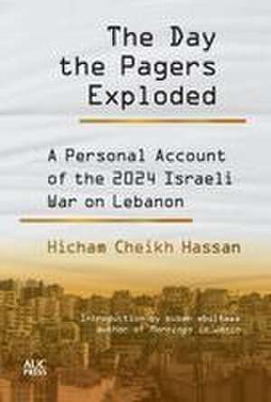The Day the Pagers Exploded de Hicham Cheikh Hassan
