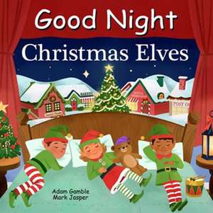 Good Night Christmas Elves de Adam Gamble