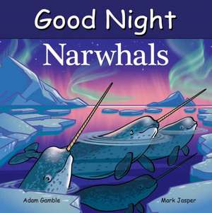 Good Night Narwhals de Adam Gamble