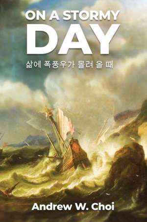 Book 3: On a Stormy Day &#49334;&#50640; &#54253;&#54413;&#50864;&#44032; &#47792;&#47140; &#50732; &#46412; de Andrew W. Choi