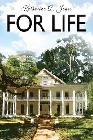 For Life de Katherine A. Jones