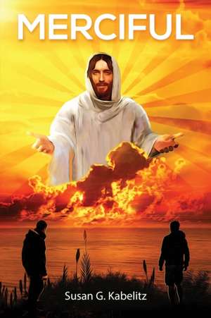Merciful de Susan G. Kabelitz