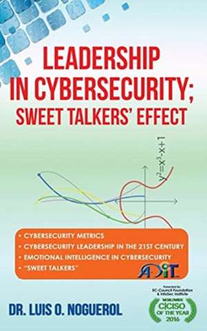 Leadership In Cybersecurity; Sweet Talkers' Effect de Noguerol