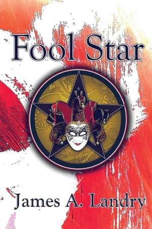 Fool Star de James A. Landry