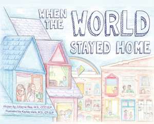 When the World Stayed Home de M. S. CCC-Slp Reis