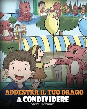 Addestra il tuo drago a condividere de Steve Herman