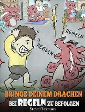 Herman, S: Bringe deinem Drachen bei Regeln zu befolgen de Steve Herman