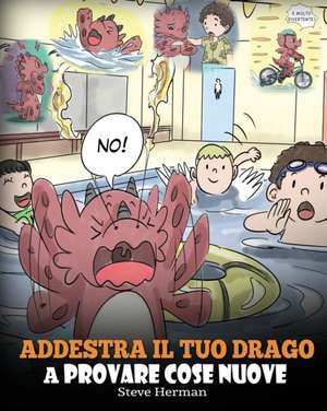 Addestra il tuo drago a provare cose nuove de Steve Herman