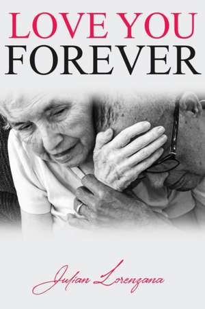 LOVE YOU FOREVER de Julian Lorenzana