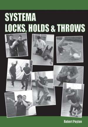 Systema Locks, Holds & Throws de Robert Poyton