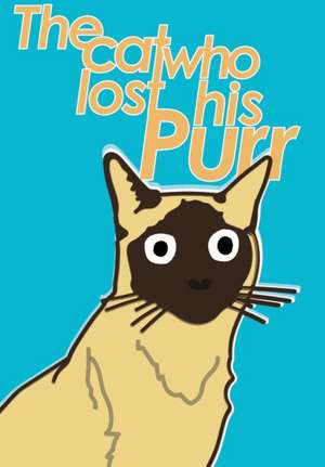 The cat who lost his Purr de Daniel A Baker