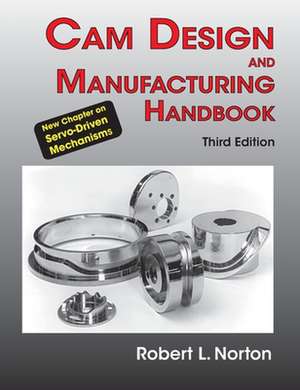 Cam Design and Manufacturing Handbook de Robert L. Norton