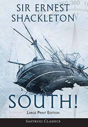 South! (Annotated) LARGE PRINT de Ernest Shackleton