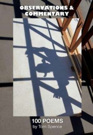 Observations and Commentary de Tom Spence