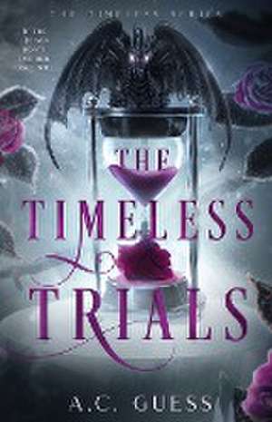 The Timeless Trials de A. C. Guess