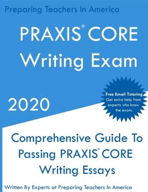 PRAXIS CORE Writing Exam de Preparing Teachers In America