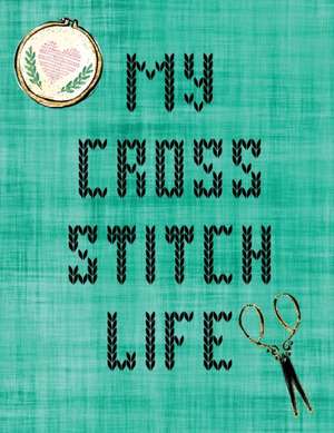 My Cross Stitch Life de Patricia Larson