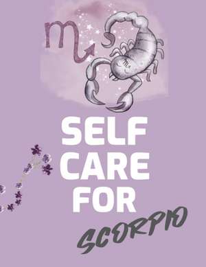 Self Care For Scorpio de Patricia Larson