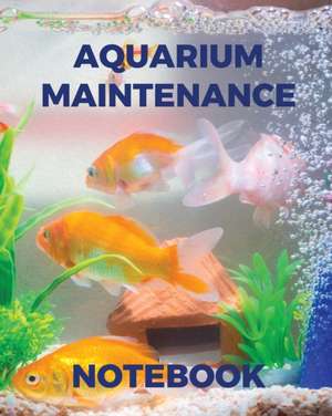 Aquarium Maintenance Notebook de Patricia Larson