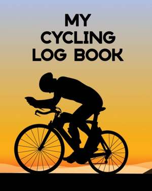 My Cycling Log Book de Patricia Larson