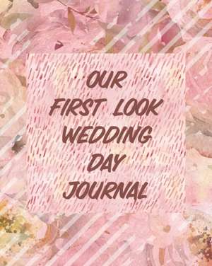 Our First Look Wedding Day Journal de Paige Cooper