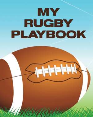 My Rugby Playbook de Patricia Larson