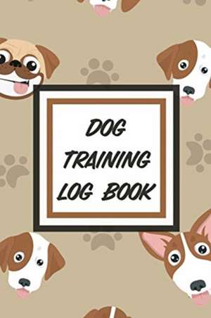 Dog Training Log Book de Patricia Larson