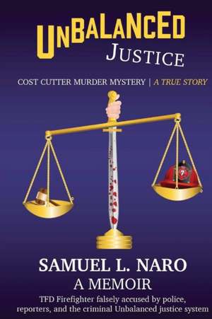 Unbalanced Justice de Samuel L. Naro