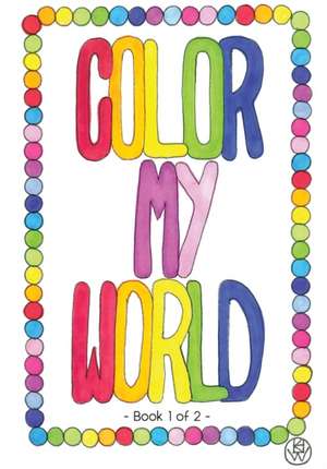 Color My World de Kathy Walters