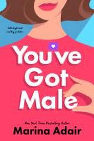 You've Got Male de Marina Adair