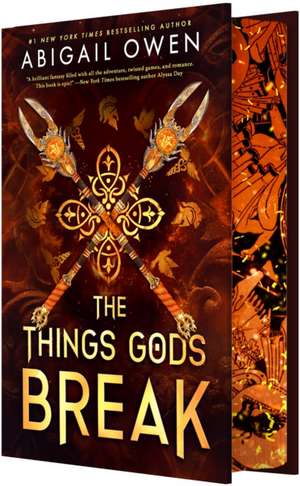 The Things Gods Break de Abigail Owen